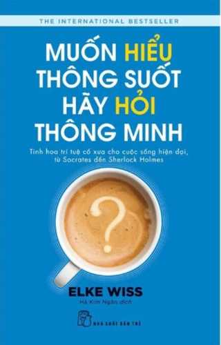 How to Know Everything: Ask Better Questions, Get Better Answers